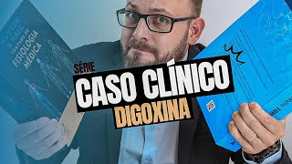 INSUFICIÊNCIA CARDÍACA E DIGOXINA  Discussão de caso clínico  Farmacologia Fácil [upl. by Ainsworth372]