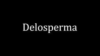 How to pronounce Delosperma [upl. by Francine994]