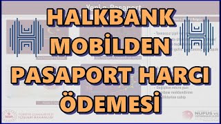 Halkbank Mobil Pasaport Harcı Ödeme  Halkbank Harç Yatırma Online Pasaport Defter Bedeli Ödeme 2025 [upl. by Awahsoj]