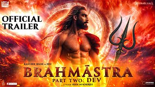 Brahmastra Part 2 Dev Official Trailer  Ranbir Kapoor  Alia bhatt  Ranveer S  Ayan M  Concept [upl. by Ahsatsana439]