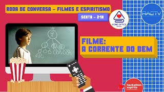 FILME A CORRENTE DO BEM  Home Office Espírita 259 [upl. by Htabmas]