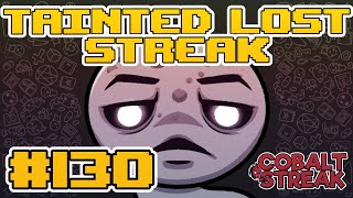 TAINTED LOST STREAK 130 The Binding of Isaac Repentance [upl. by Westfall153]