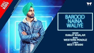 Barood Naina Waliye  Ranjit Khalar  Western Penduz  Unit 11  Latest Punjabi song 2018 [upl. by Leon365]