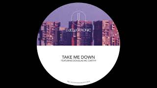 Djedjotronic  Take Me Down feat Douglas McCarthy BNR182D [upl. by Nongim]