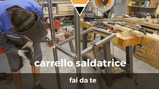 Fai da te  Carrello Saldatrice [upl. by Ariay]