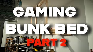 Gaming Bunk Bed Part 2 [upl. by Balas]