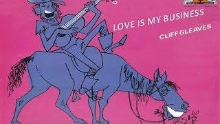 CLIFF GLEAVES  LOVE IS MY BUSINESS [upl. by Gaddi]