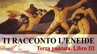 TI RACCONTO LENEIDE  Terza puntata Libro III [upl. by Aleina]