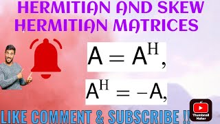 HERMITIAN MATICES  SKEW HERMITIAN MATRICES  UNITARY MATRICES [upl. by Brnaba255]