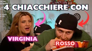 4 CHIACCHIERE CON IL ROSSO E VIRGINIA [upl. by Lagas]