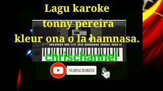 karaoke tonny pereira kleur ona o la hamnasa [upl. by Spaulding85]