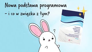 Nowa podstawa programowa i co w związku z tym filmy na kanale a nowa PP  obejrzyj zanim zapytasz👀 [upl. by Annayat]