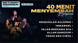 40 menit MENYEMBAH bersama BETHANY NGINDEN I JUMAT 19 JULI 2024 [upl. by Jessica]