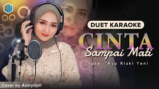 CINTA SAMPAI MATI  KARAOKE DUET  RAFFA AFFAR  Duet Bersama AzmyUpil [upl. by Jud347]