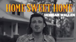 Morgan Wallen  Home Sweet Home ft Luke Combs amp Post Malone  2024 [upl. by Eidnim]