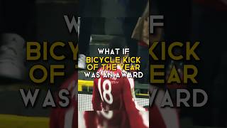 What If Bicycle Kick Of The Year Was an Award [upl. by Etteneg]