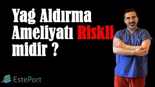 Yağ Aldırma Ameliyatı Riskli midir  amp Esteport Klinik [upl. by Anehsuc]