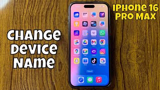 How To Rename Change Device Name iPhone 16 Pro Max [upl. by Sivle696]