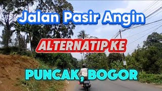 PUNCAK BOGOR  Jalan Pasir angin Alternatip ke Puncak Bogor [upl. by Oderfliw]