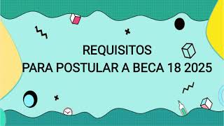 Beca 18 2025  😁REQUISITOS PARA POSTULAR A BECA 18 2025👍 [upl. by Aenert]