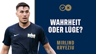 Mirlind Kryeziu  Wahrheit ✅ oder Lüge ❌ [upl. by Htebaile]