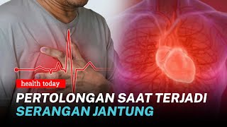 Pertolongan Pertama Serangan Jantung Perhatikan Hal Berikut  Health Today 129 [upl. by Cordula]