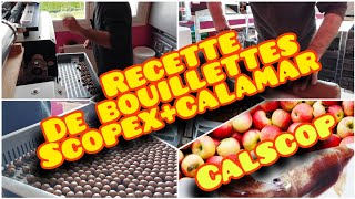 recette de bouillettes scopexcalamar [upl. by Erl11]