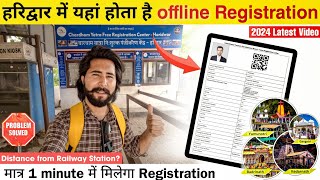 Chardham Yatra Offline Registration 2024  Haridwar Offline Registration Center  Kedarnath Yatra [upl. by Lihcox]