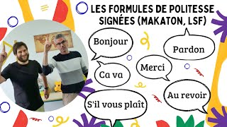 LES FORMULES LA POLITESSE signées LSF Makaton [upl. by Ailyn]