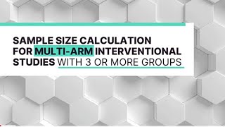 Sample Size Calculation for MultiArm Interventional Studies with 3 or More groups [upl. by Eisned520]