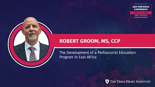 Robert Groom CCP  Perfusionist Education in East Africa [upl. by Ocirled785]