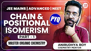 Isomerism Lec 1  Chain amp Positional Isomerism  PYQ  Neet  Jee IIT  GOC  Isomerism Intro [upl. by Nyladnor]