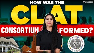 The Formation of CLAT Consortium Everything You Need to Know  Law School Insights Episode 2 [upl. by Ttnerb]