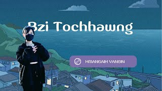 Bzi Tochhawng  Hmangaih Vangin Official Lyric Video [upl. by Treve174]