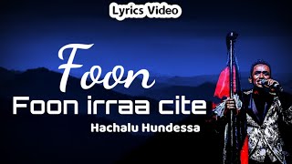 Hachalu Hundessa Foon foon irraa cite  LyricsWalaloo [upl. by Trammel]