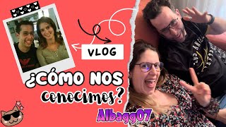 VLOG ¿Cómo nos conocimos 🤔 [upl. by Ytirehc556]