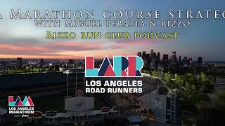 Los Angeles Marathon Course Strategy I Miguel Peralta amp Rizzo [upl. by Anabahs]