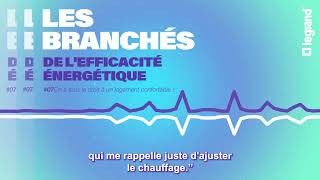 Les branchés de l’efficacité énergétique 7 – On a tous le droit à un logement confortable [upl. by Amalea901]