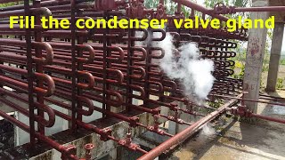 How to fill valve gland of the condenser [upl. by Kcirdek]