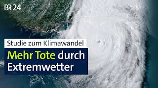 Studie zum Klimawandel Mehr Tote durch Extremwetter  BR24 [upl. by Nuncia]