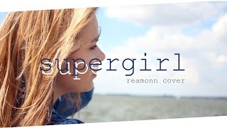 quotSupergirlquot – Reamonn Cover  Rieke Siemon [upl. by Justen]