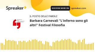 Barbara Carnevali quotLinferno sono gli altriquot Festival Filosofia [upl. by Ailehc]