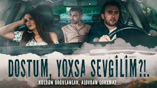 Aqsin Fateh  Dostum yoxsa Sevgilim  filmtrailer  2024 [upl. by Radnaxela]