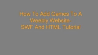 How To Add Games To A Weebly Website SWF And HTML Tutorial [upl. by Synn875]