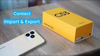 How to Import amp Export Contacts in Realme C53  Realme C53 me Sim Contact Import Kaise Kare [upl. by Eenad537]