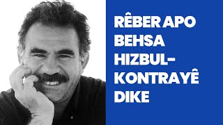 Rêber APO behsa HizbulKontrayê dike [upl. by Nhar]