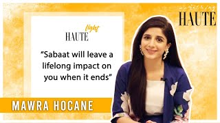 I Almost Didnt Do Sabaat Mawra Hocane  HauteLight  Something Haute  SA1 [upl. by Deni]