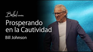 Prosperando en la Cautividad  Bill Johnson  28 ABR 2024 [upl. by Adnawot]