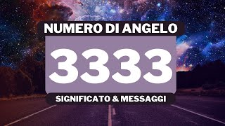 Perché vedo il numero angelico 3333 Significato completo del numero angelico 3333 [upl. by Eniawd]