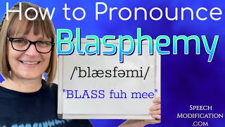 How to Pronounce Blasphemy [upl. by Elaval]